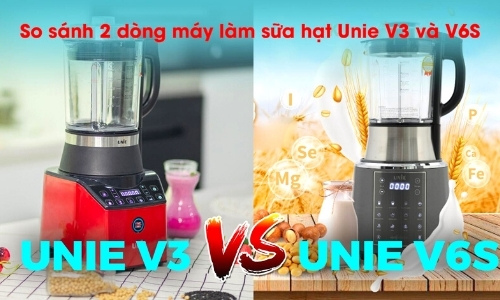 so sánh máy nấu sữa hạt unie v3 và unie v6s