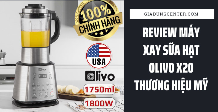 review máy làm sữa hạt Olivo x20